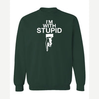 I'm With Stupid — Crewneck Sweatshirt / Forest Green
