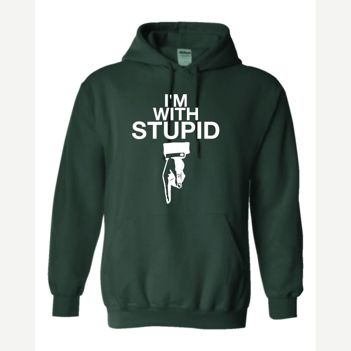 I'm With Stupid — Hoodie / Forest Green