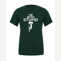 I'm With Stupid — Premium Tee / Forest