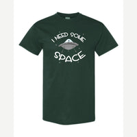 I Need Some Space — Classic Tee / Forest Green