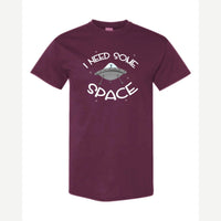 I Need Some Space — Classic Tee / Maroon
