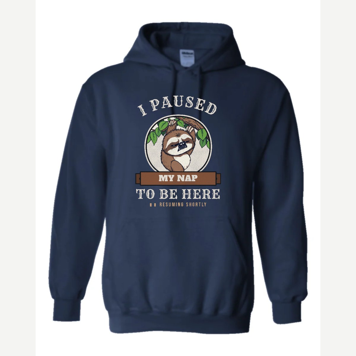 I Paused My Nap to Be Here Sloth — Hoodie / Navy