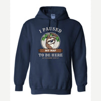 I Paused My Nap to Be Here Sloth — Hoodie / Navy
