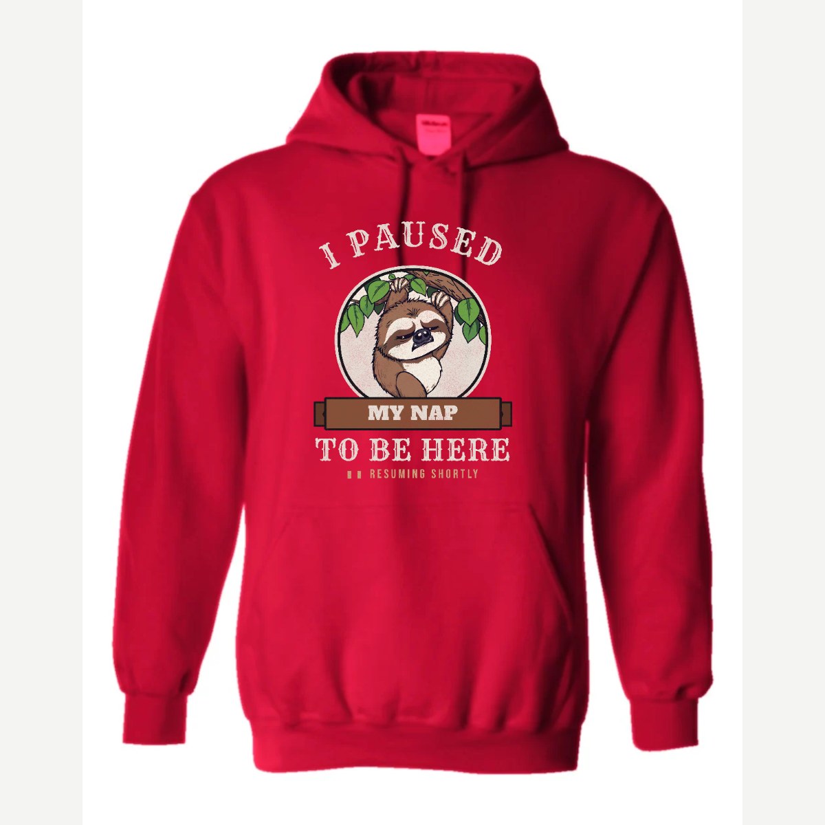 I Paused My Nap to Be Here Sloth — Hoodie / Red