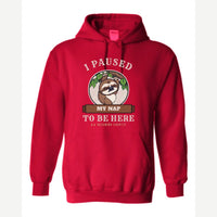 I Paused My Nap to Be Here Sloth — Hoodie / Red