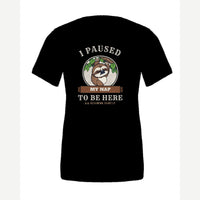 I Paused My Nap to Be Here Sloth — Premium Tee / Black