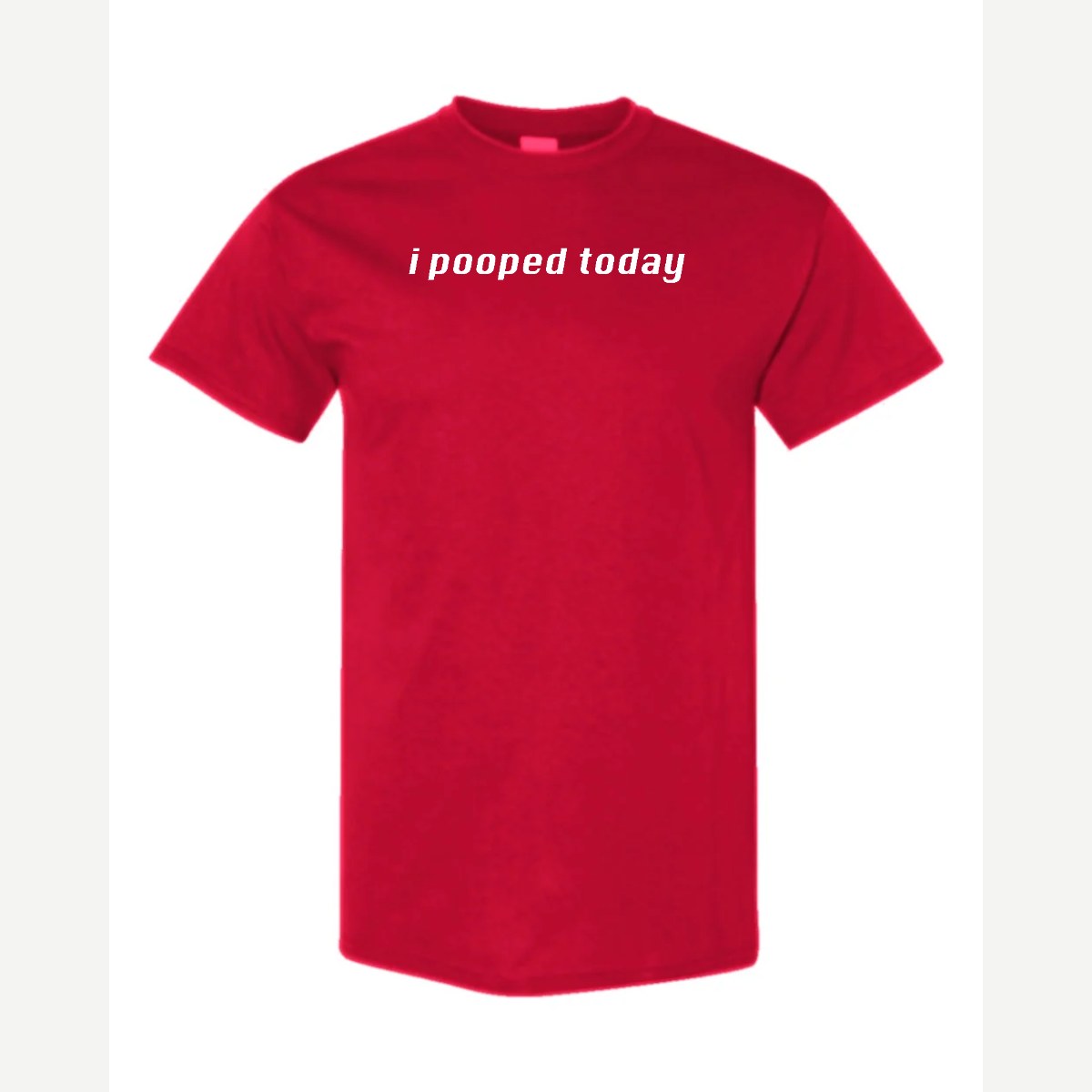 I Pooped Today — Classic Tee / Red