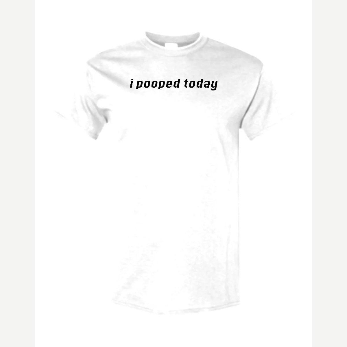 I Pooped Today — Classic Tee / White