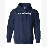 I Pooped Today — Hoodie / Navy