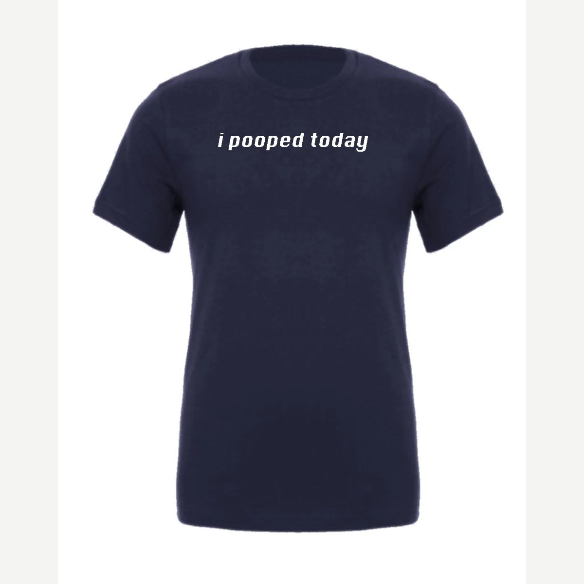 I Pooped Today — Premium Tee / Navy