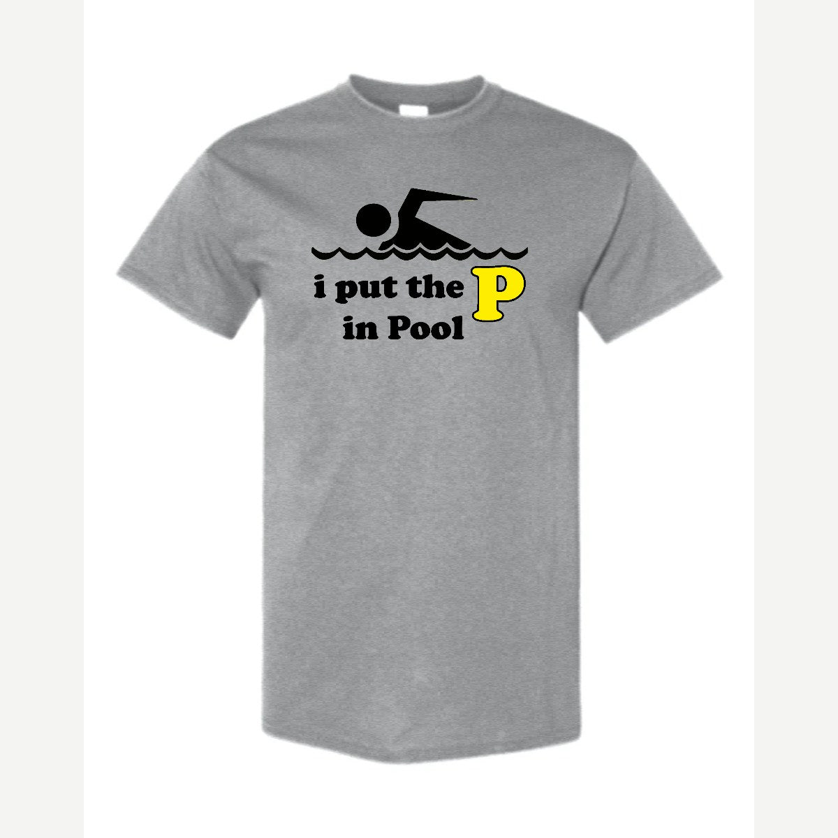 I Put the P in Pool — Classic Tee / Sport Grey