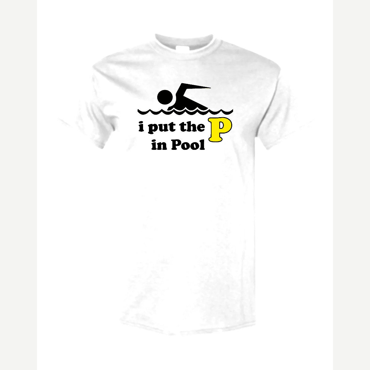 I Put the P in Pool — Classic Tee / White