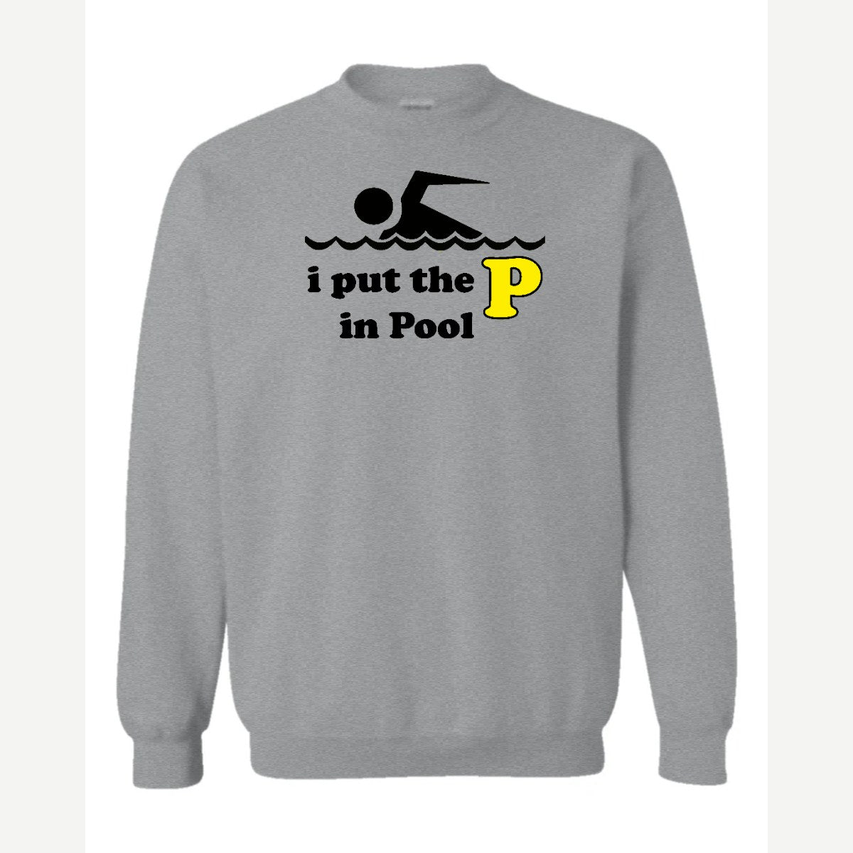 I Put the P in Pool — Crewneck Sweatshirt / Sport Grey