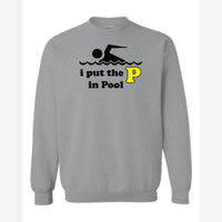 I Put the P in Pool — Crewneck Sweatshirt / Sport Grey