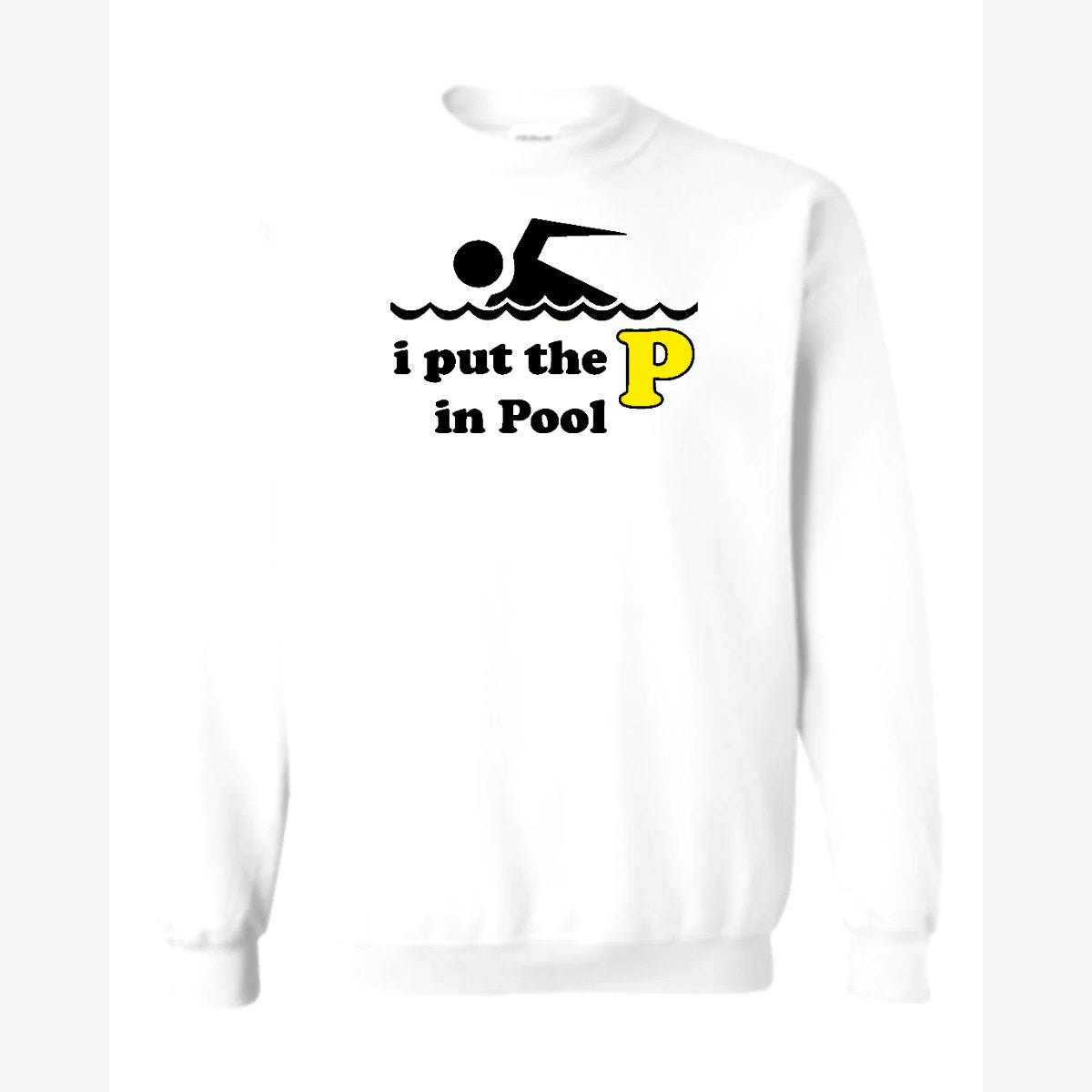 I Put the P in Pool — Crewneck Sweatshirt / White