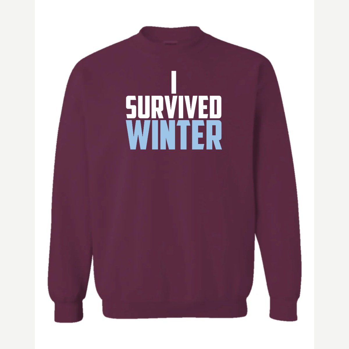 I Survived Winter — Crewneck Sweatshirt / Maroon