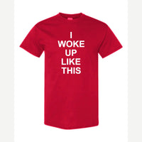 I Woke Up Like This — Classic Tee / Red