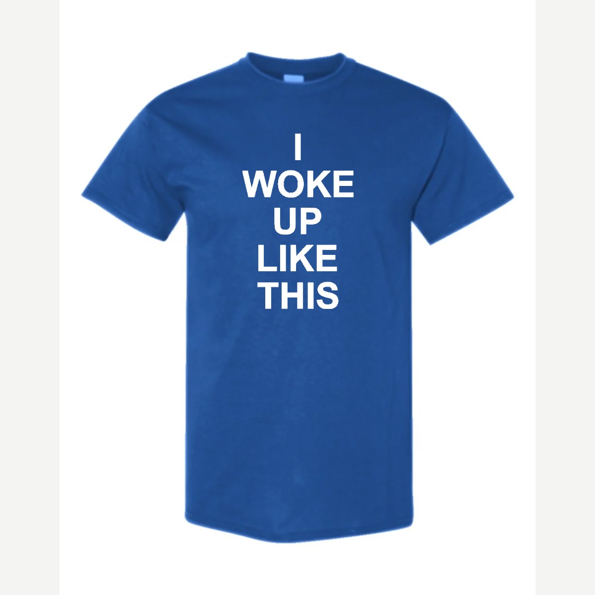 I Woke Up Like This — Classic Tee / Royal