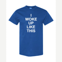 I Woke Up Like This — Classic Tee / Royal