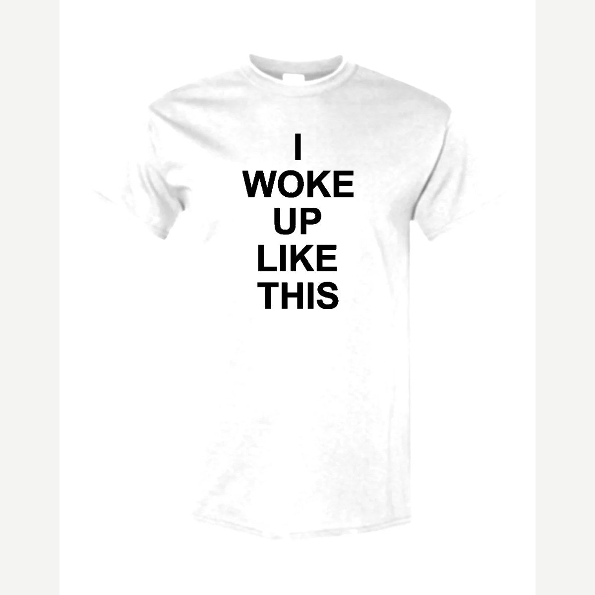 I Woke Up Like This — Classic Tee / White