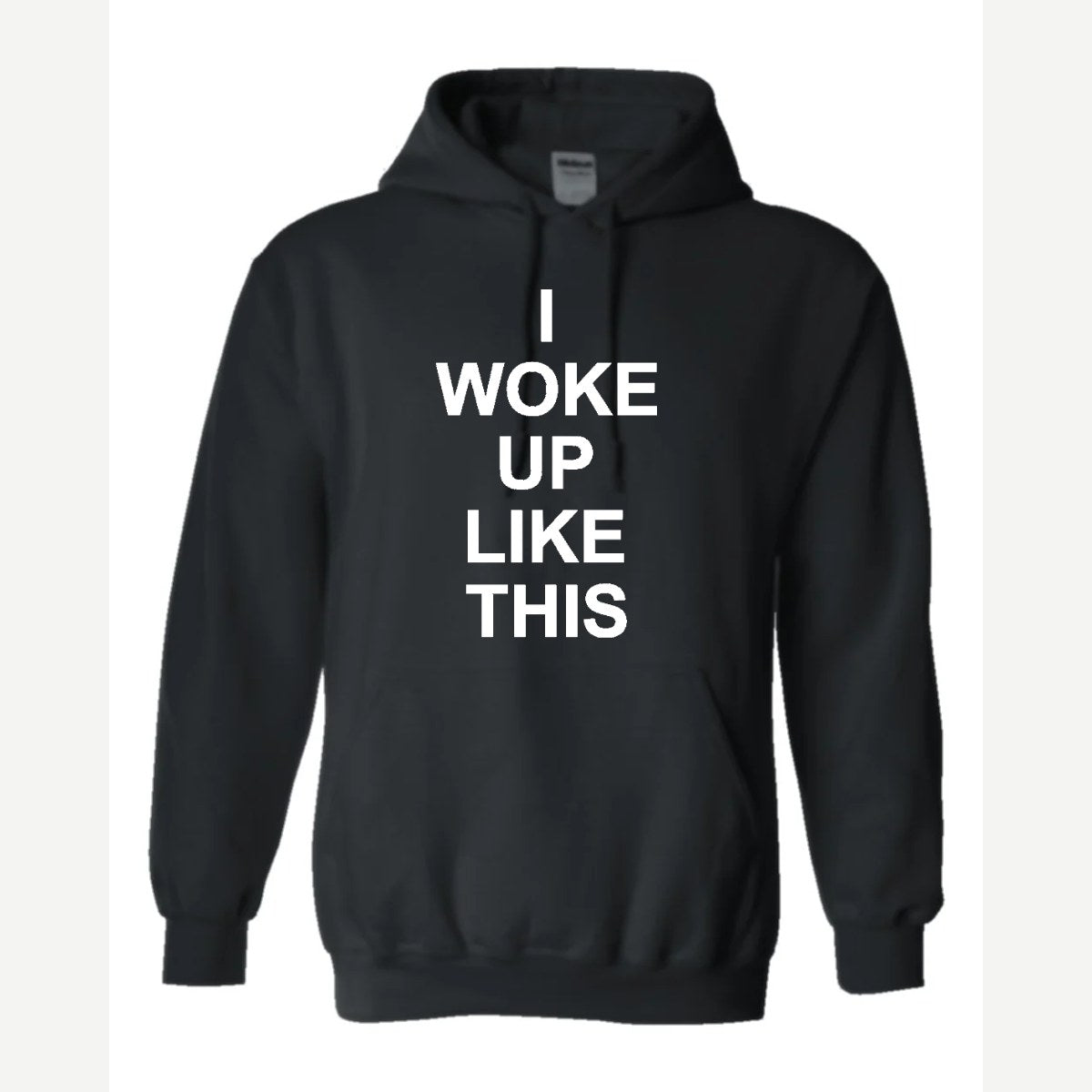 I Woke Up Like This — Hoodie / Black
