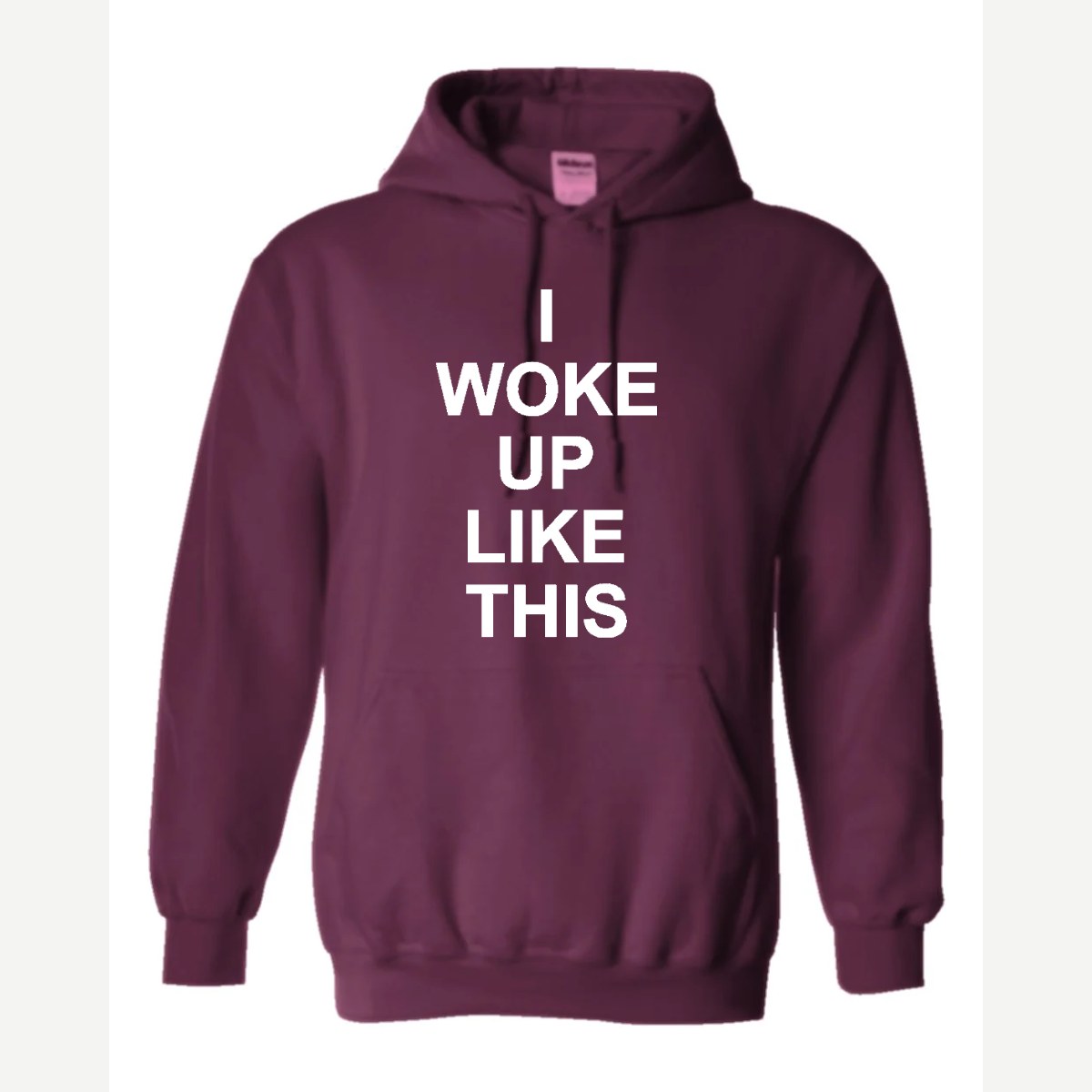 I Woke Up Like This — Hoodie / Maroon