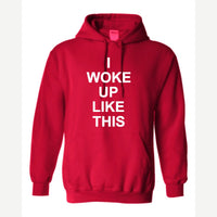 I Woke Up Like This — Hoodie / Red