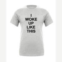 I Woke Up Like This — Premium Tee / Athletic Heather