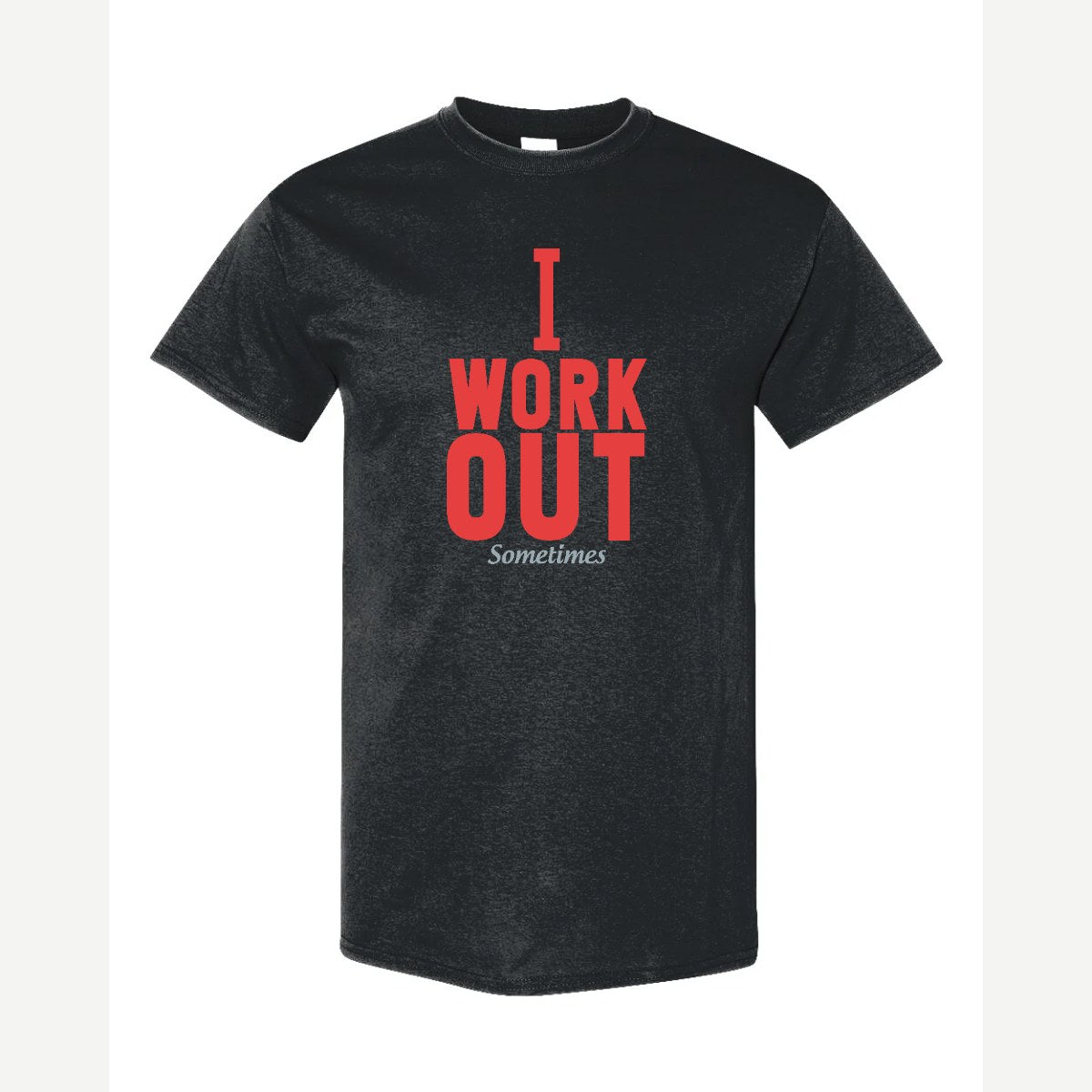I Work Out Sometimes — Classic Tee / Black