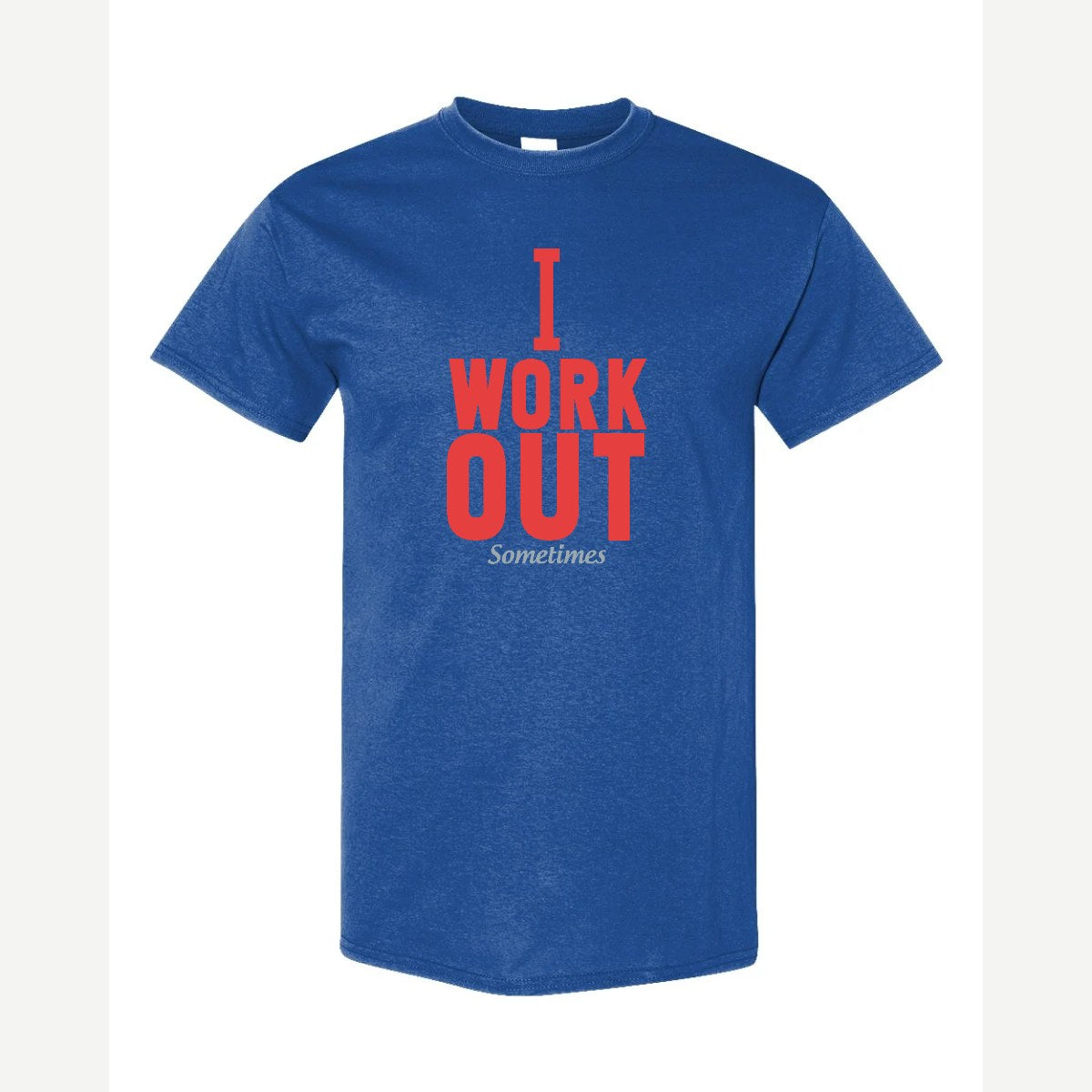 I Work Out Sometimes — Classic Tee / Royal