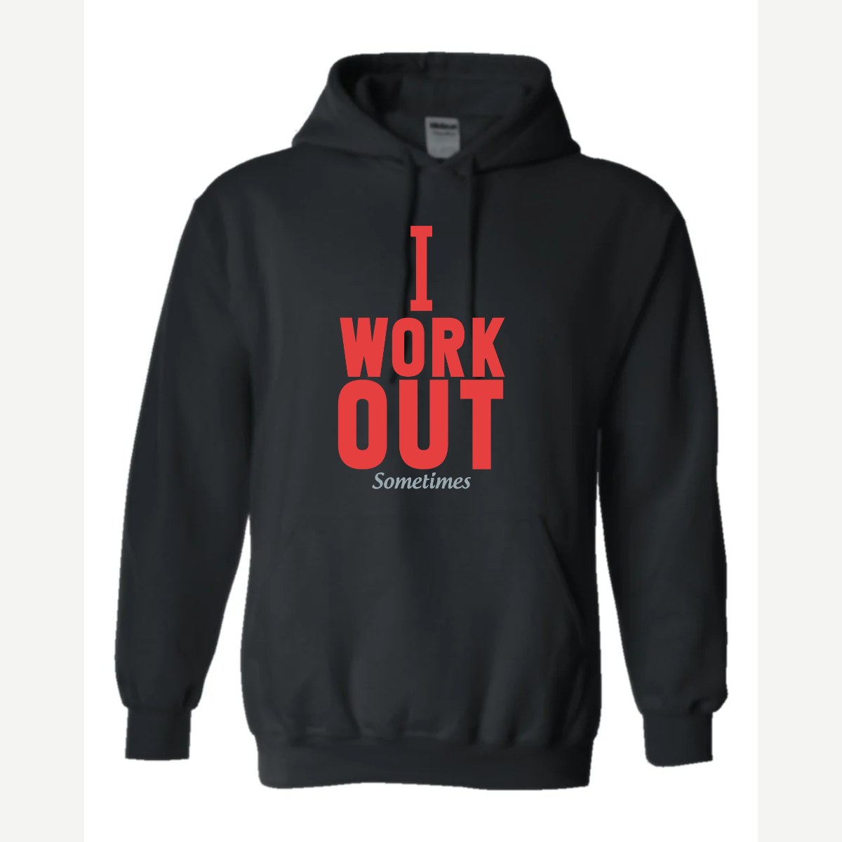 I Work Out Sometimes — Hoodie / Black