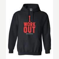 I Work Out Sometimes — Hoodie / Black