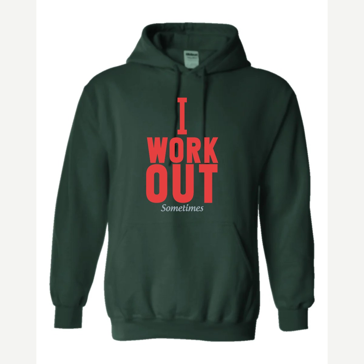 I Work Out Sometimes — Hoodie / Forest Green
