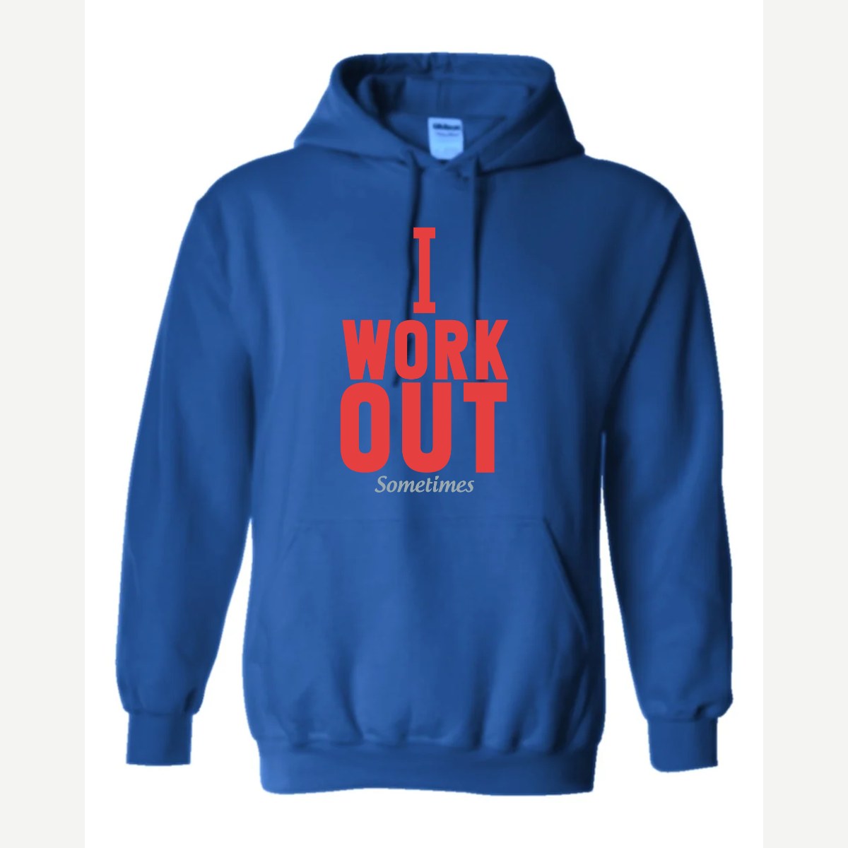 I Work Out Sometimes — Hoodie / Royal