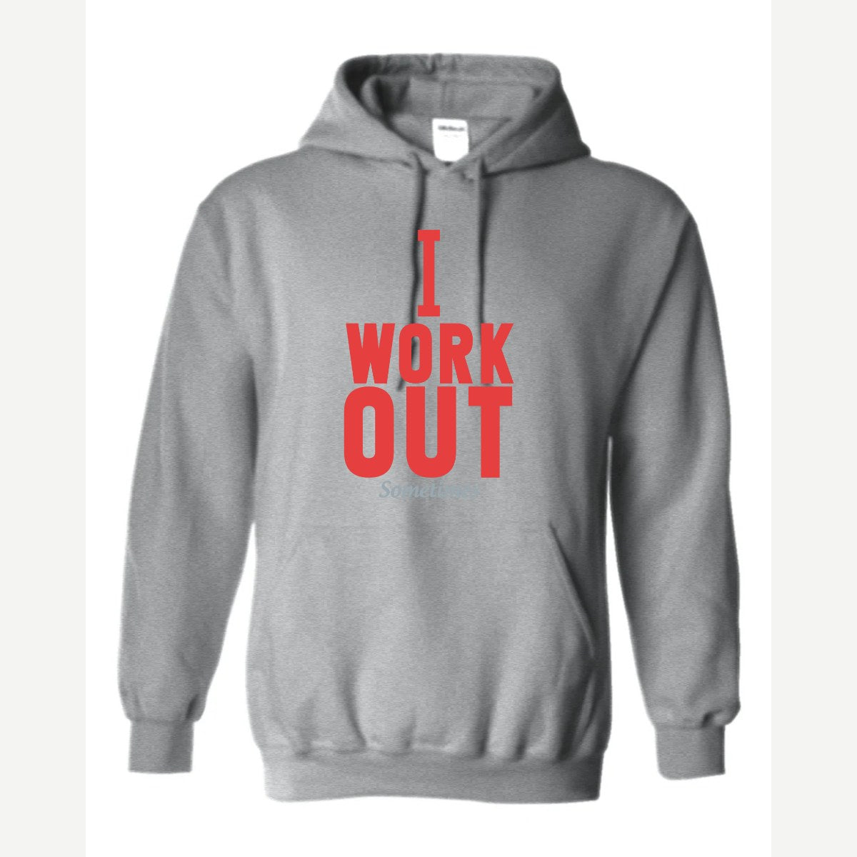 I Work Out Sometimes — Hoodie / Sport Grey