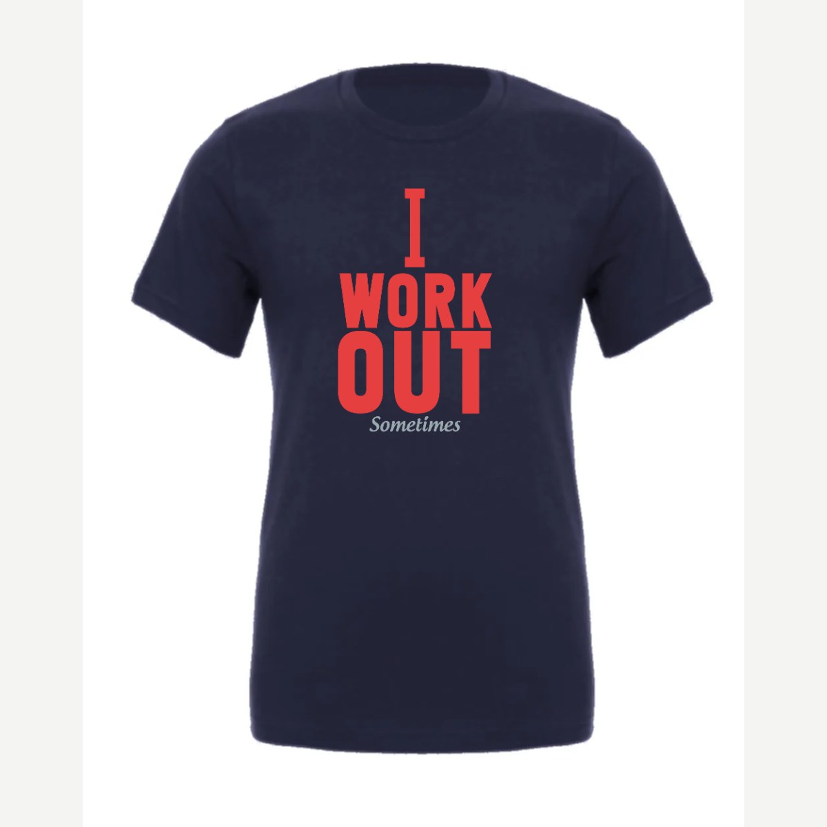 I Work Out Sometimes — Premium Tee / Navy