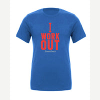 I Work Out Sometimes — Premium Tee / True Royal