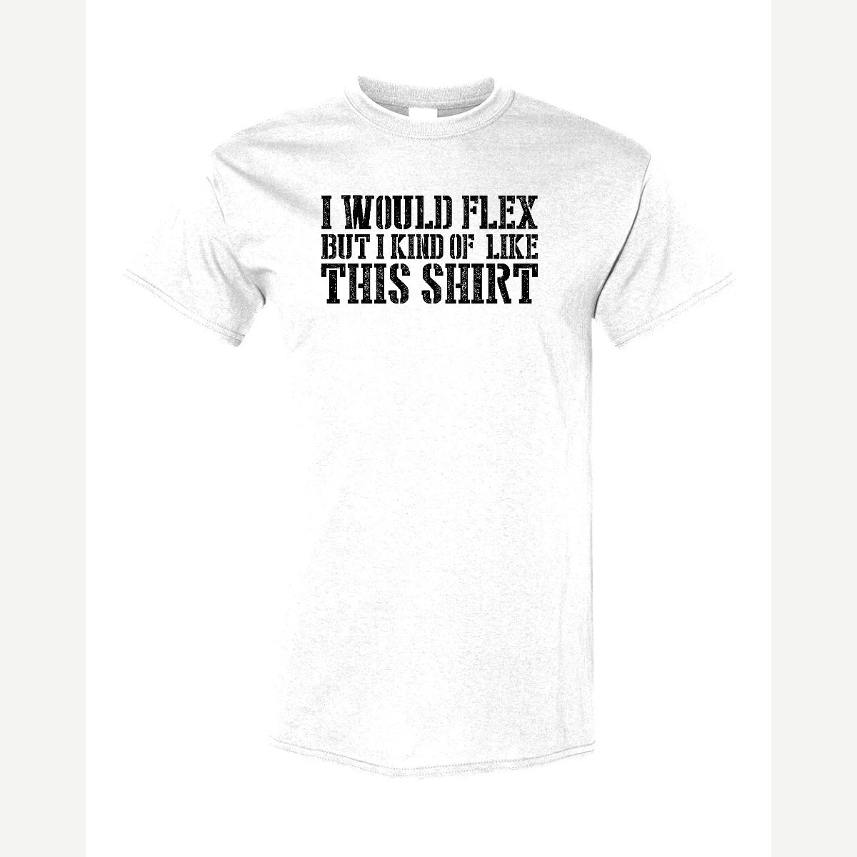I Would Flex But — Classic Tee / White