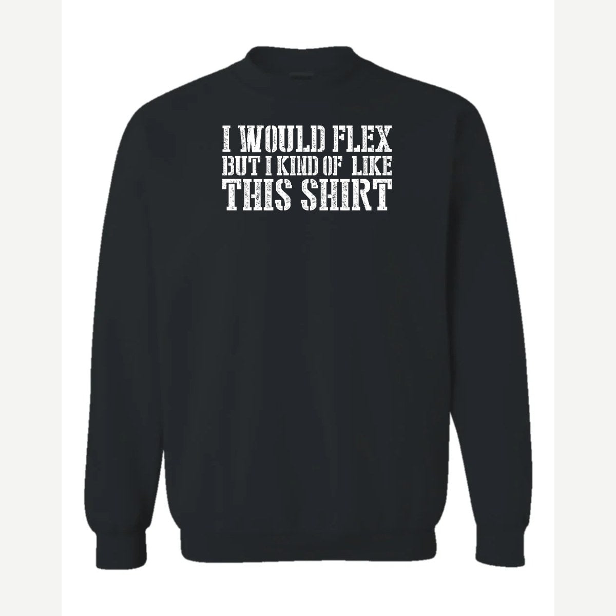I Would Flex But — Crewneck Sweatshirt / Black