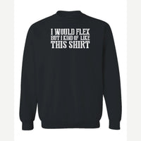 I Would Flex But — Crewneck Sweatshirt / Black