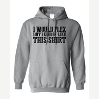 I Would Flex But — Hoodie / Sport Grey