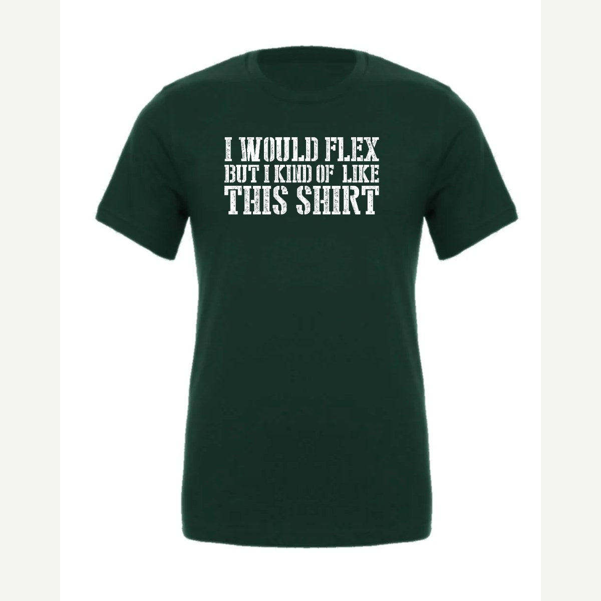 I Would Flex But — Premium Tee / Forest