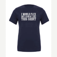 I Would Flex But — Premium Tee / Navy
