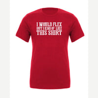 I Would Flex But — Premium Tee / Red