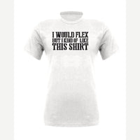 I Would Flex But — Premium Tee / White