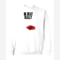I'm Okay, Really — Crewneck Sweatshirt / White