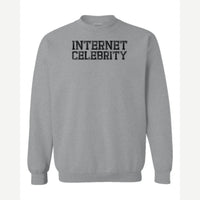 Internet Celeb — Crewneck Sweatshirt / Sport Grey