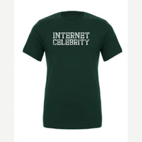 Internet Celeb — Premium Tee / Forest
