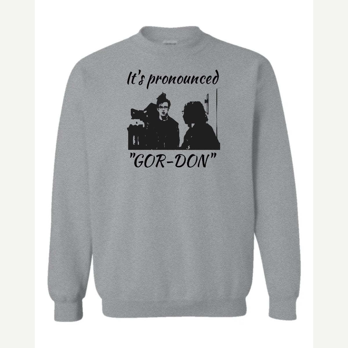It's Pronounced "Gor-Don" — Crewneck Sweatshirt / Sport Grey