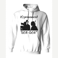 It's Pronounced "Gor-Don" — Hoodie / White